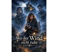 Wo der Wind nicht ruht