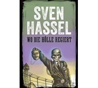 Wo die Hölle regiert: Deutsche Ausgabe (Sven Hassel - Serie Zweiter Weltkrieg)