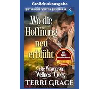 Wo die Hoffnung neu erblüht: Großdruckausgabe (Die Witwen von Wellness Cr roßdruckausgabe)
