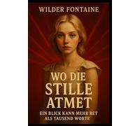 Wo die Stille atmet: Ein Blick kann mehr retten als tausend Worte