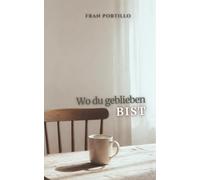 Wo du geblieben bist