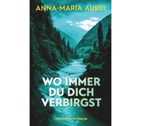 Wo immer du dich verbirgst: Südfrankreich-Thriller