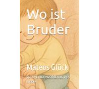Wo ist Bruder: Mateos Glück: 1 (Gemeinsam mit Mateo und Leo)
