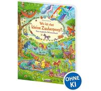 Wo ist das kleine Zauberpony?: Das magische Wimmelbuch - Beschäftigung für Kinder ab 3 Jahren - Hilft gegen Langeweile zu Hause oder unterwegs!