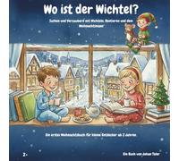 Wo ist der Wichtel?: Suchen und Verzaubern mit Wichteln, Rentieren und dem Weihnachtsmann