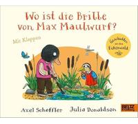 Wo ist die Brille von Max Maulwurf?: Vierfarbiges Bilderbuch mit Klappen