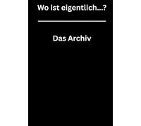 Wo ist eigentlich...? Das Archiv: Premium Notizbuch (A5, Hardcover, 100 karierte Seiten)