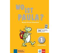 Wo ist paula? 1, libro de ejercicios: Arbeitsbuch 1 (SIN COLECCION)