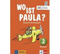 Wo ist paula? 2, libro del alumno: Kursbuch 2 (SIN COLECCION)
