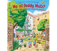 Wo ist Teddy Mutz? Eine Wimmelgeschichte von Januar bis Dezember: Über den Jahresverlauf und das Miteinander mit anderen | Kurze Reime | Für Kinder ab 3 Jahre