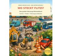 Wo steckt Flitzi?: Das große Fahrzeug-Wimmelbuch zum Suchen und Finden für Kinder von 3 bis 7 Jahren (Meine große Such- und Entdeckerwelt)