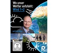 Wo unser Wetter entsteht - Wind 1 und 2 - Eine meteorologische Reise mit Sven Plöger