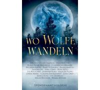 Wo Wölfe wandeln: Spendenanthologie