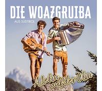 Woazgruiba aus Südtirol,die - A Lebm auf der Olm; Sieger vom Goldenen Sepp