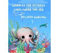 Wobbles The Octopus Lives Under The Sea