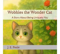 Wobbles the Wonder Cat: A Story About Being Uniquely You