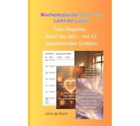 Wochenkalender 2027 - Im Licht der Liebe: Dein Begleiter durch das Jahr - mit 52 inspirierenden Grafiken