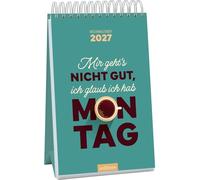 Wochenkalender Mir geht's nicht gut, ich glaub ich hab Montag 2027
