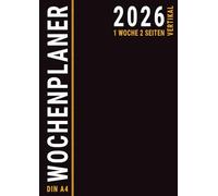 Wochenplaner 2026 A4: 1 Woche 2 Seiten Vertikal mit Uhrzeiten und To Do liste für Büro Business , Deutsch Groß Schwarz