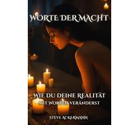 WOCHTE DER MACHT: Wie du deine Realität mit kraftvollen Worten veränderst (The secrets of High Magic)