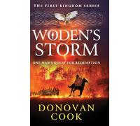 Woden's Storm: A BRAND NEW historical adventure of turmoil, coming of age and survival from Donovan Cook (The First Kingdom, 2)