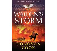 Woden's Storm: A BRAND NEW historical adventure of turmoil, coming of age and survival from Donovan Cook (The First Kingdom, 2)