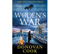 Woden's War: The BRAND NEW 2026 Dark Age adventure of honour, legacy and warfare, perfect for fans of Matthew Harffy (The First Kingdom, 4)