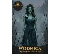 Wodnica - Spirit of the Silent Mars: Mythic Women | Legends of the World | Collector's Notebook, Volume XXIII - Slavic Legends