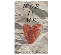 Woe Is Me (The Stone, The Spark, The Flame Trilogy)