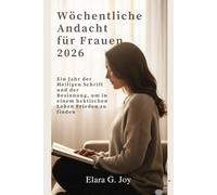 Wöchentliche Andacht für Frauen 2026: Ein Jahr der Heiligen Schrift und der Besinnung, um in einem hektischen Leben Frieden zu finden