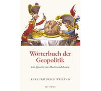 Wörterbuch der Geopolitik: Die Sprache von Macht und Raum