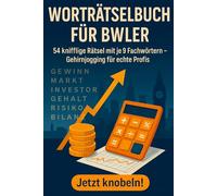 Wörterrätselbuch für BWLer: 54 knifflige Wortsuche-Rätsel: Das ultimative Rätselbuch für BWLer - 9 Wörter pro Rätsel, mit Lösungen, ideal für Beruf und Freizeit, fördert Konzentration und Fachwissen