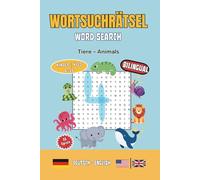 Wörtersuchrätsel Deutsch-Englisch: Tiere: 56 zweisprachige Rätsel für Kinder von 6-11 Jahren | Vom Bauernhof bis zum Ozean - Tiere entdecken auf ... Bilinguales Rätselbuch für neugierige Kinder