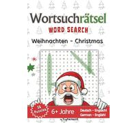 Wörtersuchrätsel Deutsch-Englisch: Weihnachten: 56 zweisprachige Rätsel für Kinder ab 6 Jahren | Weihnachtsgeschenk für zweisprachige Kinder | Advent, ... - spielerisch Deutsch und Englisch lernen