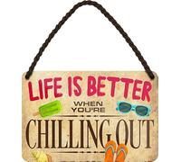 WOGEKA ART Cartel de chapa retro con texto en inglés Life is better when you´re CHILLING out, texto divertido como idea de regalo para cumpleaños, Navidad, como cartel decorativo, 18 x 12 cm, placa