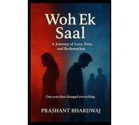 Woh ek saal: A story of love, betrayal, and rediscovery (The Heart’s Journey Series)
