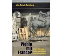 Wohin mit Franco?: Das Unbehagen in der spanischen Erinnerungskultur