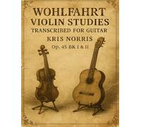 Wohlfahrt Violin Studies Transcribed For Guitar (Violin Studies for Guitar)