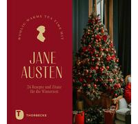 Wohlig-warme Tea Time mit Jane Austen.: 24 Rezepte und Zitate für di (Tapa dura)