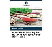 Wohltuende Wirkung von HULBA (Bockshornklee) in der Medizin
