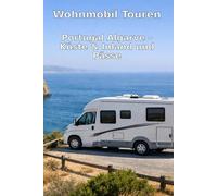 Wohnmobil Touren: Algarve Portugal - Küste & Inland