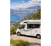 Wohnmobil Touren: Montenegro - Vom Durmitor an die Adria
