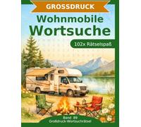 Wohnmobile - Wortsuche in Großdruck: 102 Wortsuchrätsel mit extra großer Schrift | Gehirnjogging Wohnmobile | Geschenkidee für Oma & Opa