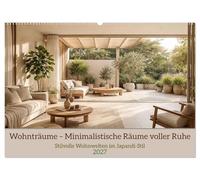 Wohnträume - Minimalistische Räume voller Ruhe (Wandkalender 2027 DIN A2 quer), CALVENDO Monatskalender: Stilvolle Wohnwelten im Japandi-Stil