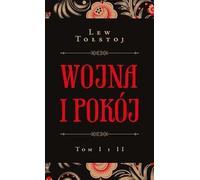Wojna i pokój Tom 1 i 2