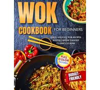 Wok Cookbook: Quick and Easy Wok Recipes: Master Chinese Takeout Classics at Home