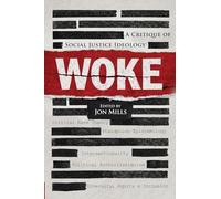 Woke: A Critique of Social Justice Ideology