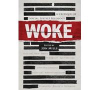 Woke: A Critique of Social Justice Ideology