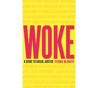 Woke: A Guide to Social Justice