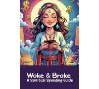 Woke & Broke A Spiritual Spending Guide: Funny gift - Notebook | Book with empty lined pages | 6" x 9" (15.24 x 22.86 cm) Part of Collection named "Unreal Self-Help" | 200 pages, Perfect gag gift